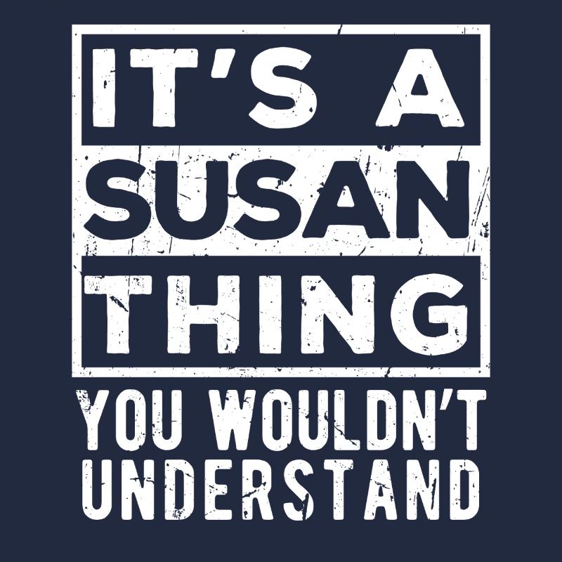 C’est une chose de Susan que tu ne comprendrais pas