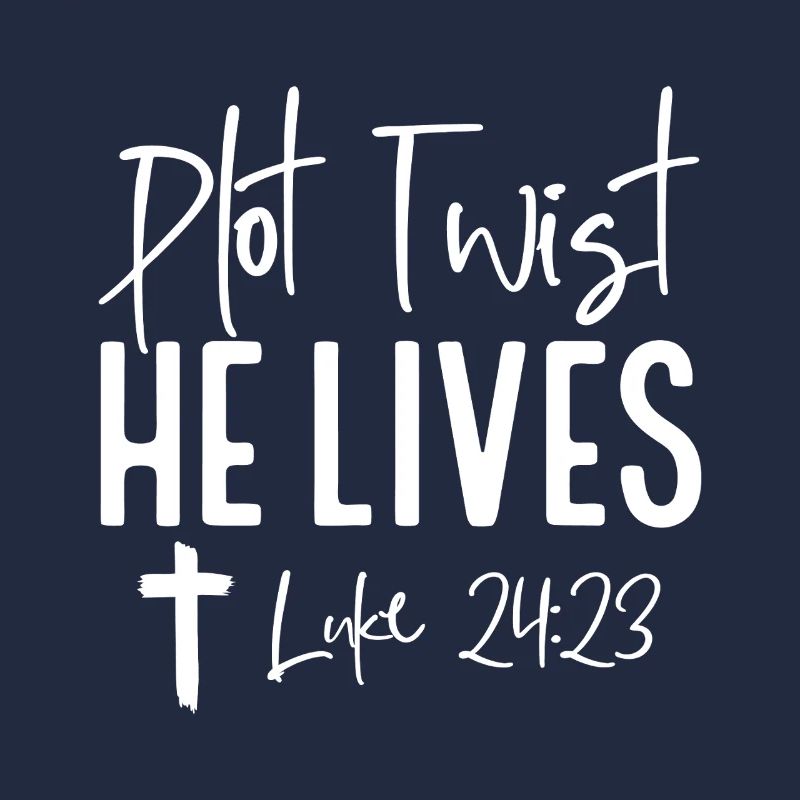 Plot Twist: He Lives Luke 24:23