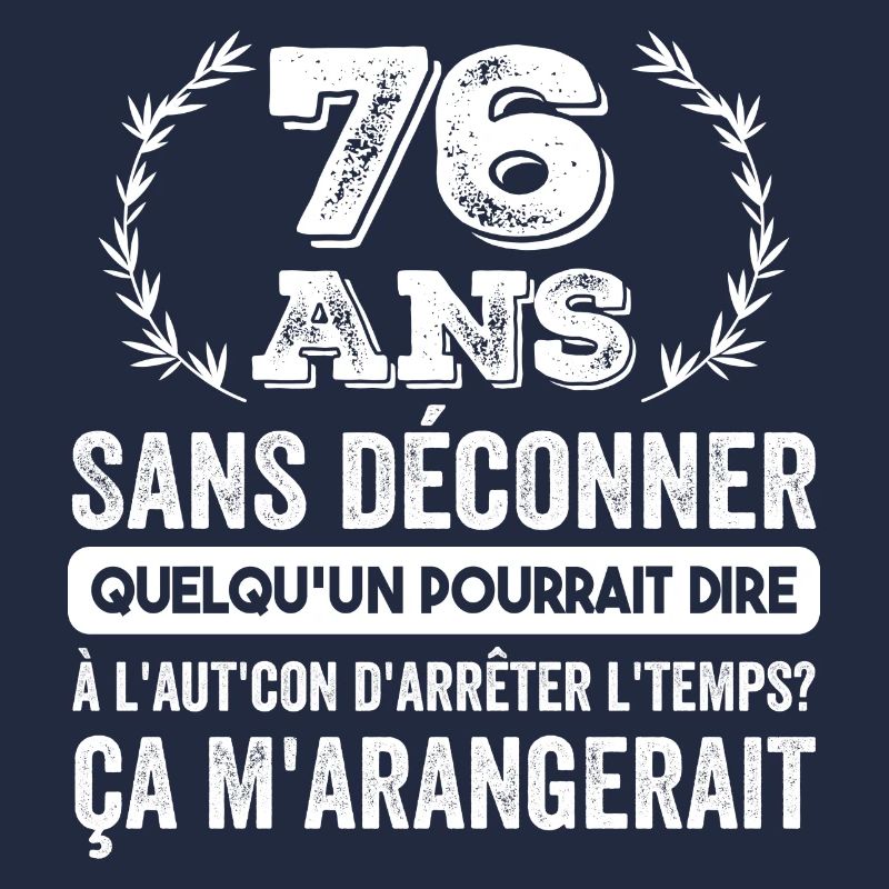 76 Ans Sans Déconner Cadeau D'anniversaire 76ans