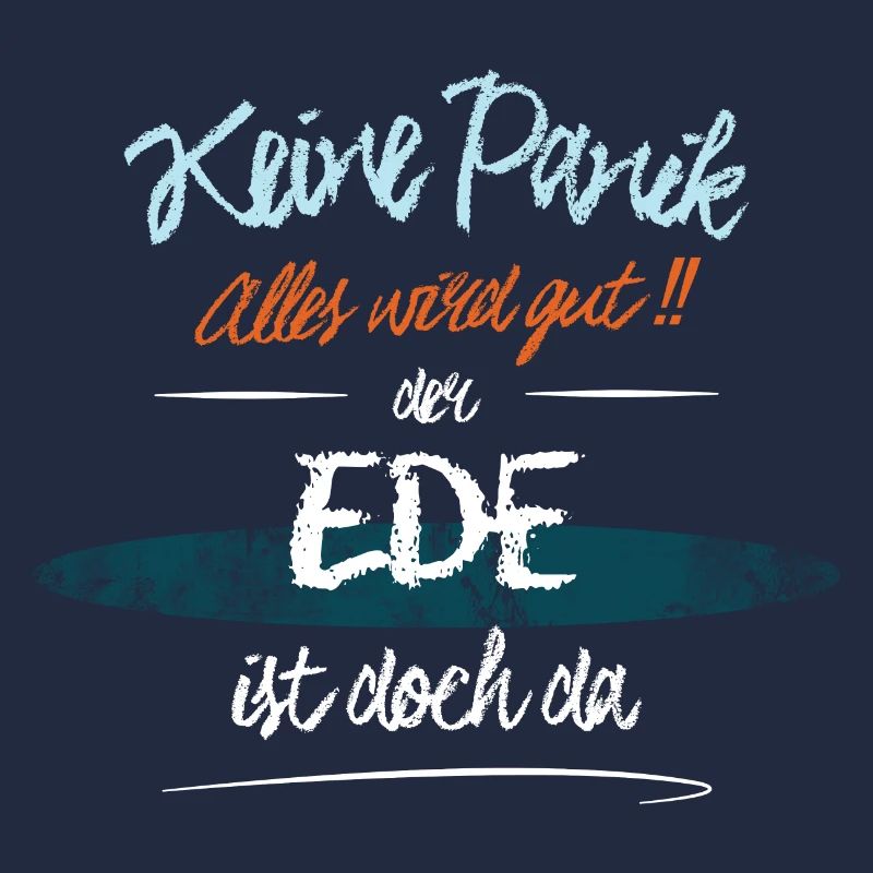 Ede - Keine Panik. Alles wird gut