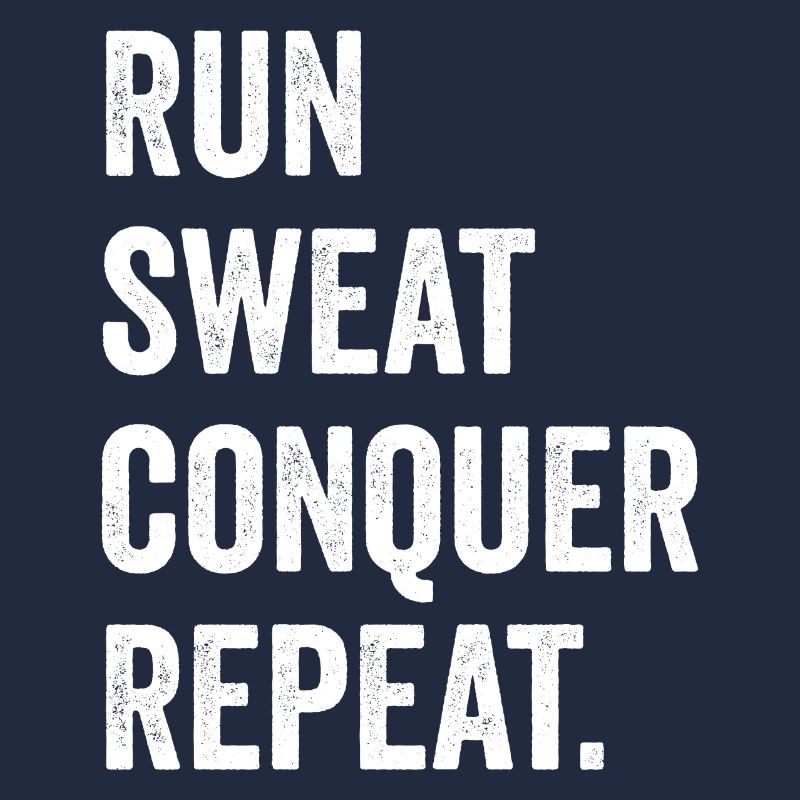 Courir. Sueur. Conquérir. Répéter.
