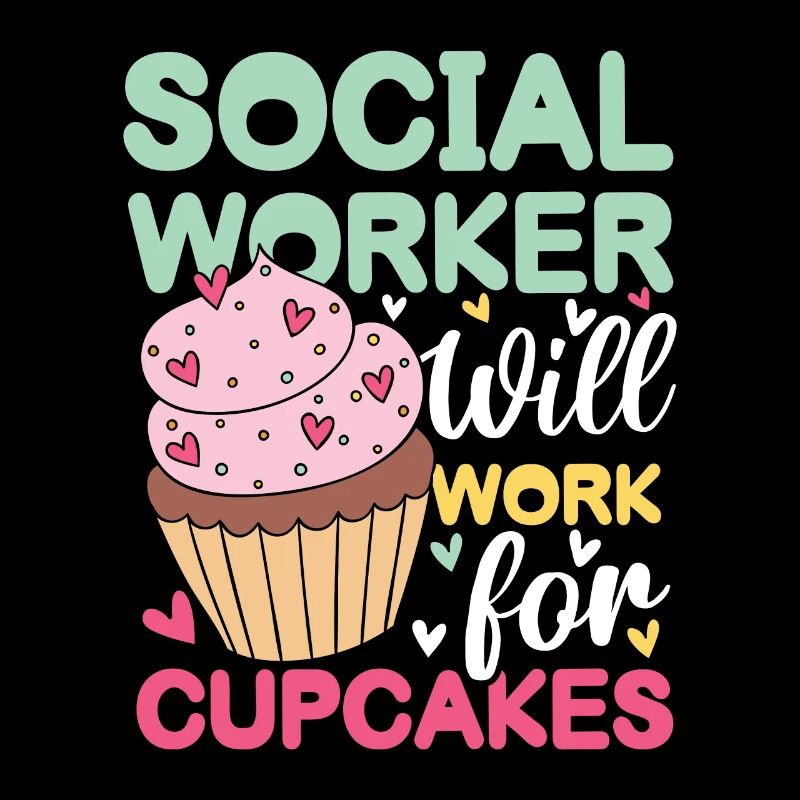 Social Worker Will Work For Cupcakes