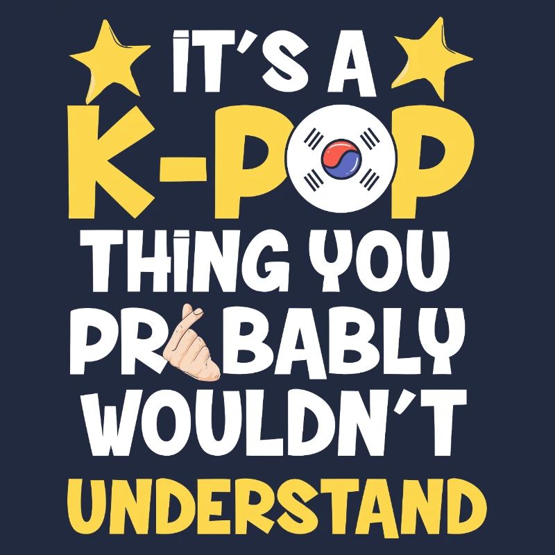 It’s a K-Pop Thing You Wouldn’t Understand Graphic