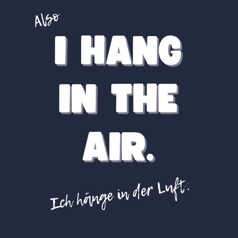Ich hänge in der Luft.
