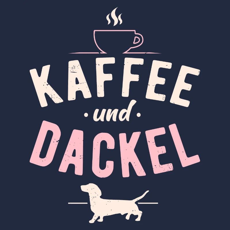 Kaffee und Dackel Hunde Spruch Dachshund Teckel