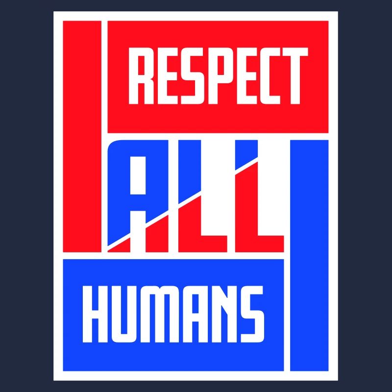 Respect All Humans Statement Menschlichkeit Spruch