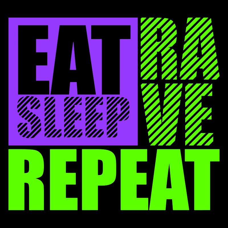 Eat Sleep Rave Repeat Essen Schlafen Raven Spruch