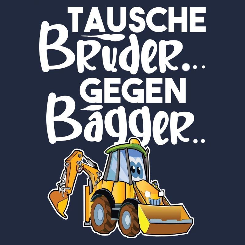 Tausche Bruder Gegen Bagger