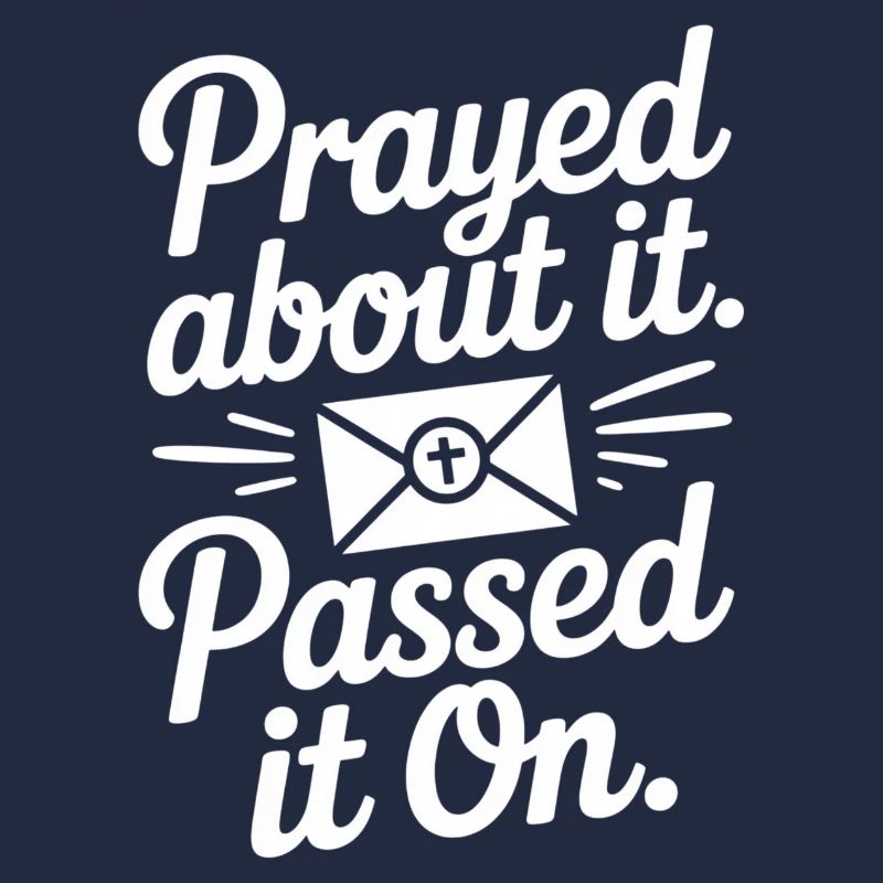 Prayed About It Passed It On Gebet