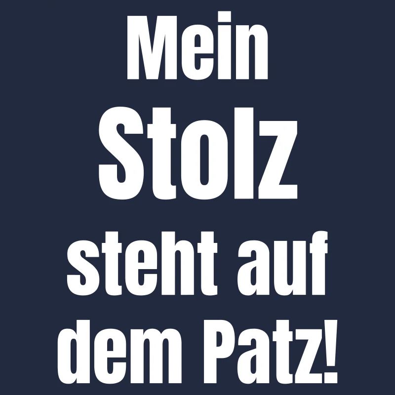 Mein Stolz steht auf dem Platz
