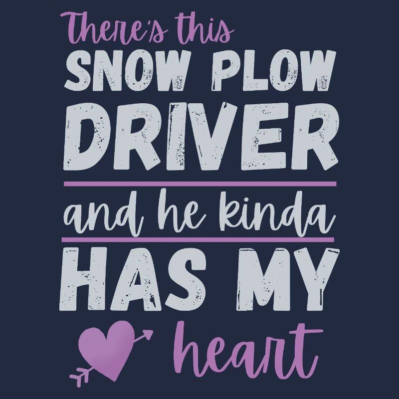 Schneepflugfahrer hat mein Herz – Geschenk romantischer Ehefrau