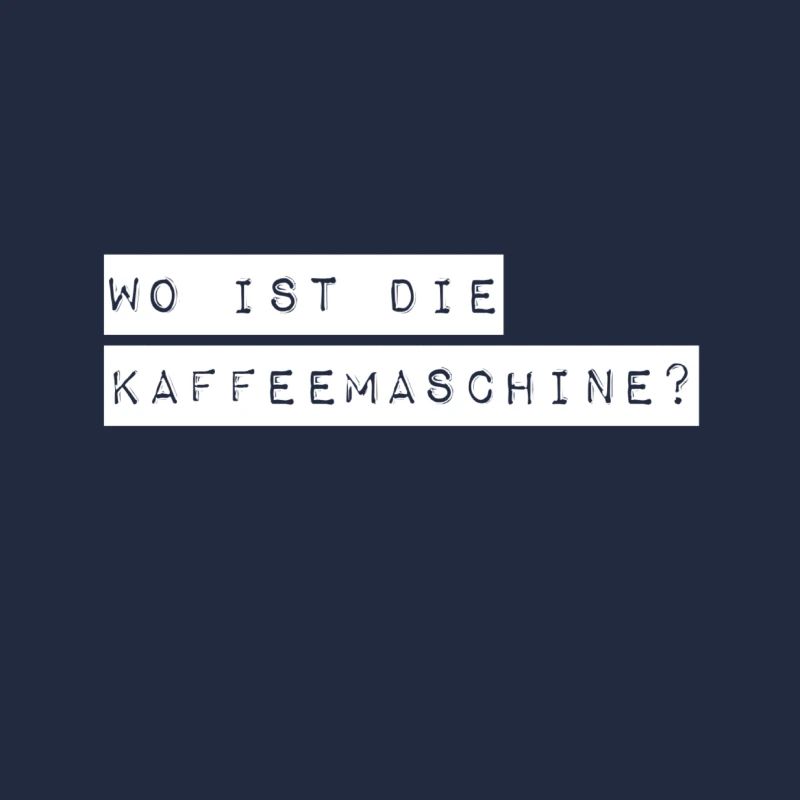 wo ist der Kaffee?
