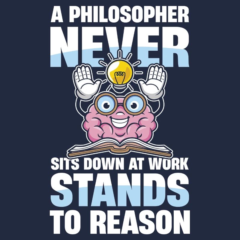  A Philosopher Never Sits Down At Work Stands To