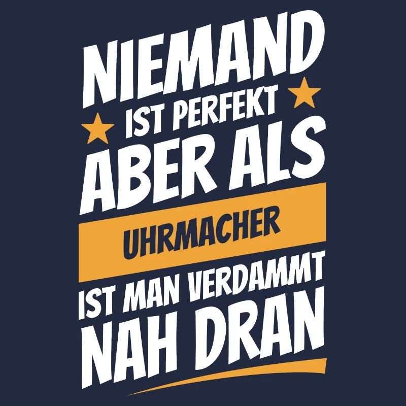 Niemand ist perfekt - Uhrmacher - Spruch