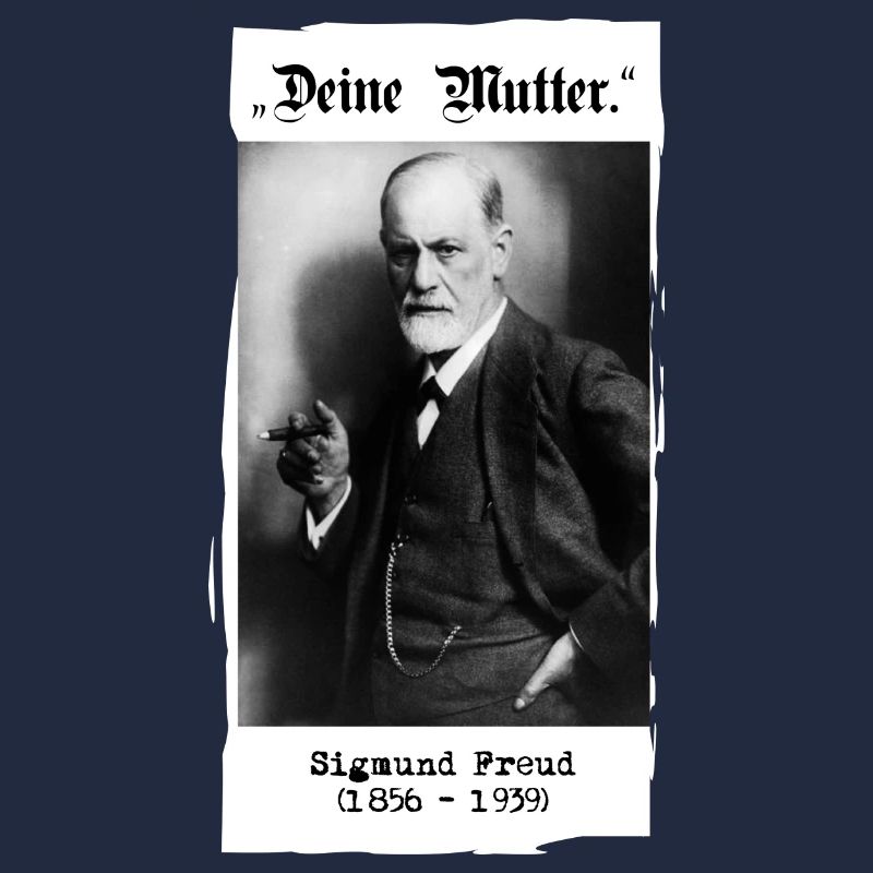Sigmund Freud - "Ta mère".