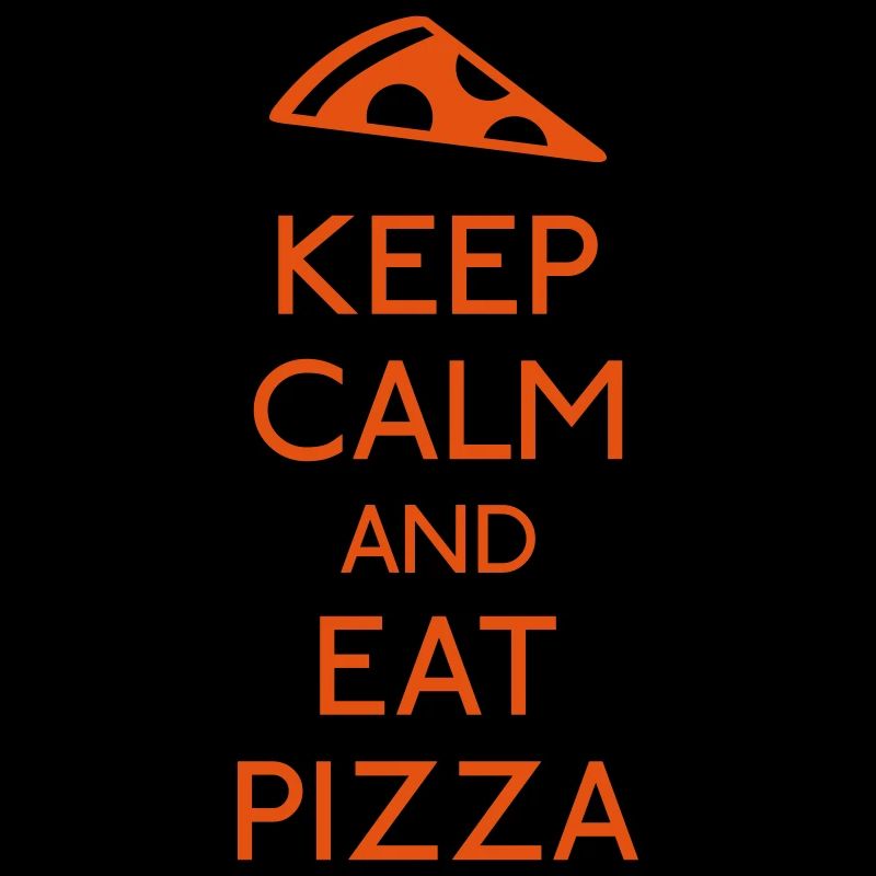 Keep Calm and eat Pizza