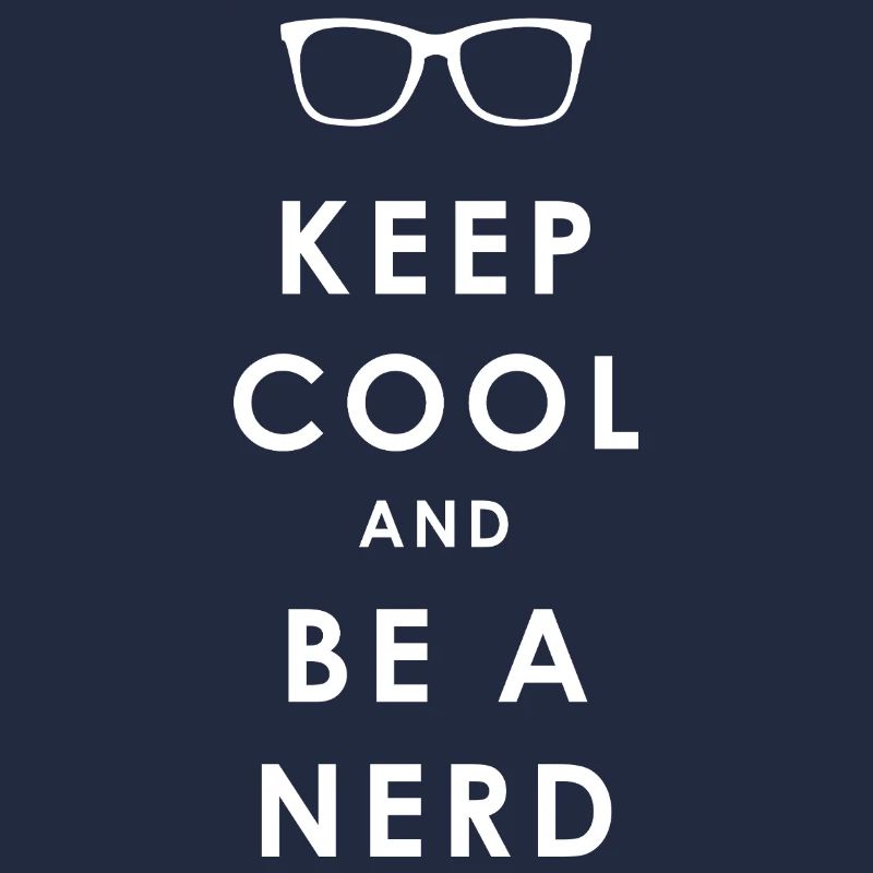 NERDY forever - Keep Cool and Be a Nerd