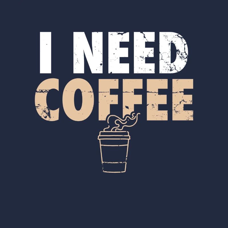 I Need Coffee Kaffee Kaffeetrinker Witz