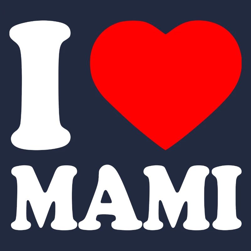 I love mami