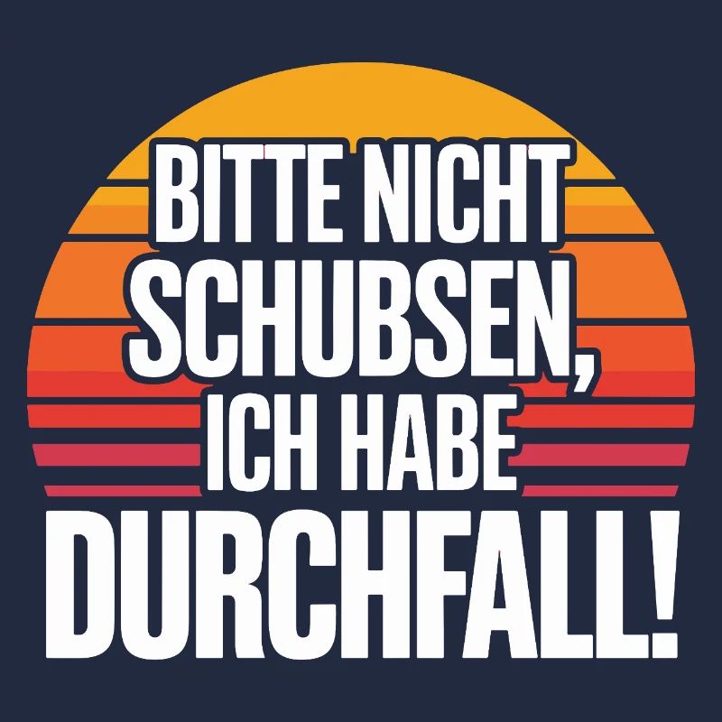  Bitte Nicht Schubsen, Ich Habe Durchfall Lustiger