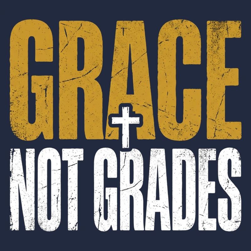 Grace Not Grades Christlicher Lehrer Jesus Glaube