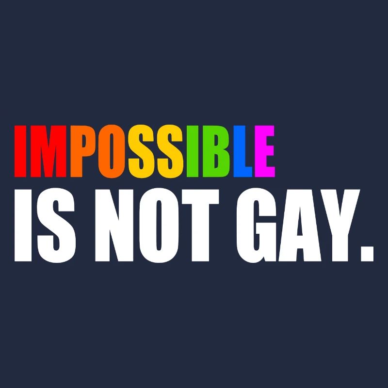 impossible is not gay