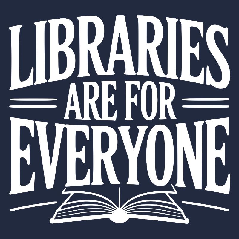 Libraries are for Everyone