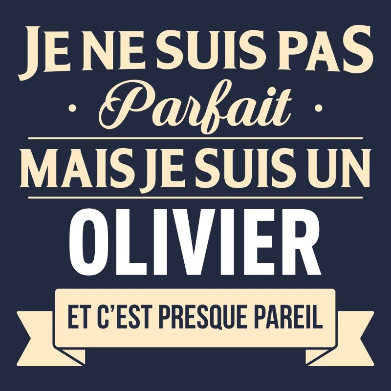 Je Ne Suis Pas Parfait Mais Je Suis Un Olivier ...