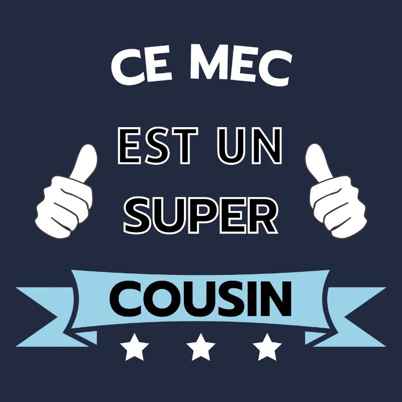 Ce mec est super cousin