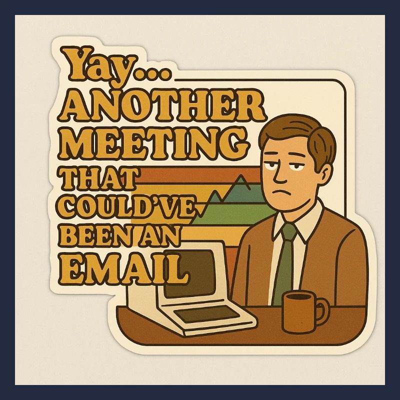 Ein Meeting, das eine E-Mail hätte sein können