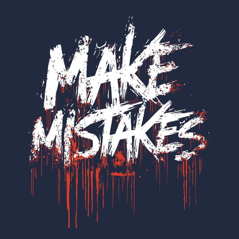 Make mistakes