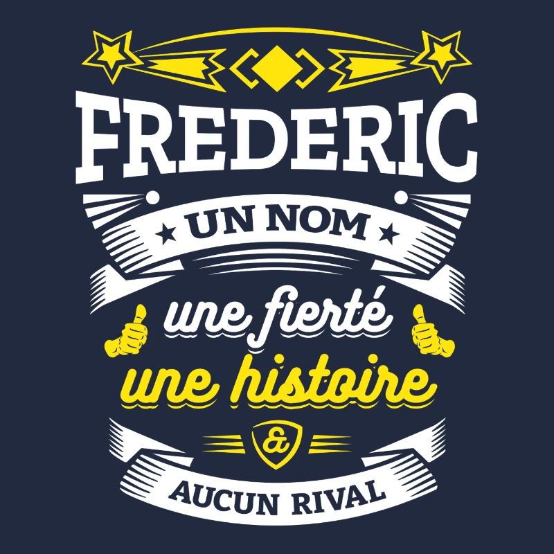 FREDERIC UN NOM UNE FIERTÉ AUCUN RIVAL