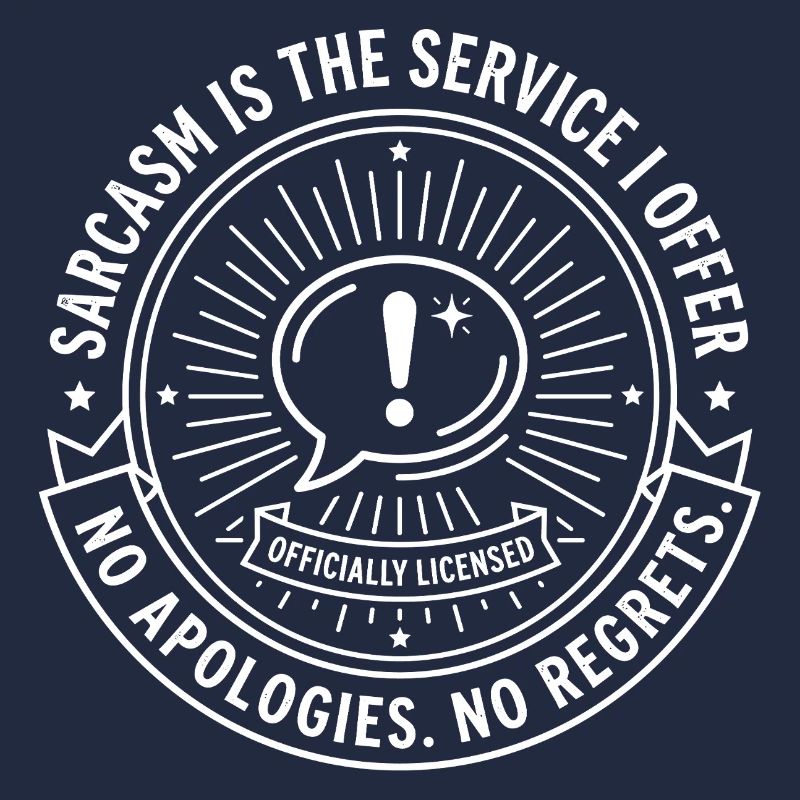 Sarcasm Badges – No Apologies