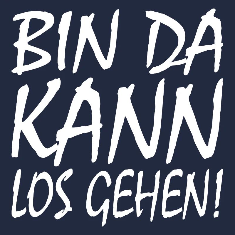 BIN DA KANN LOSGEHEN