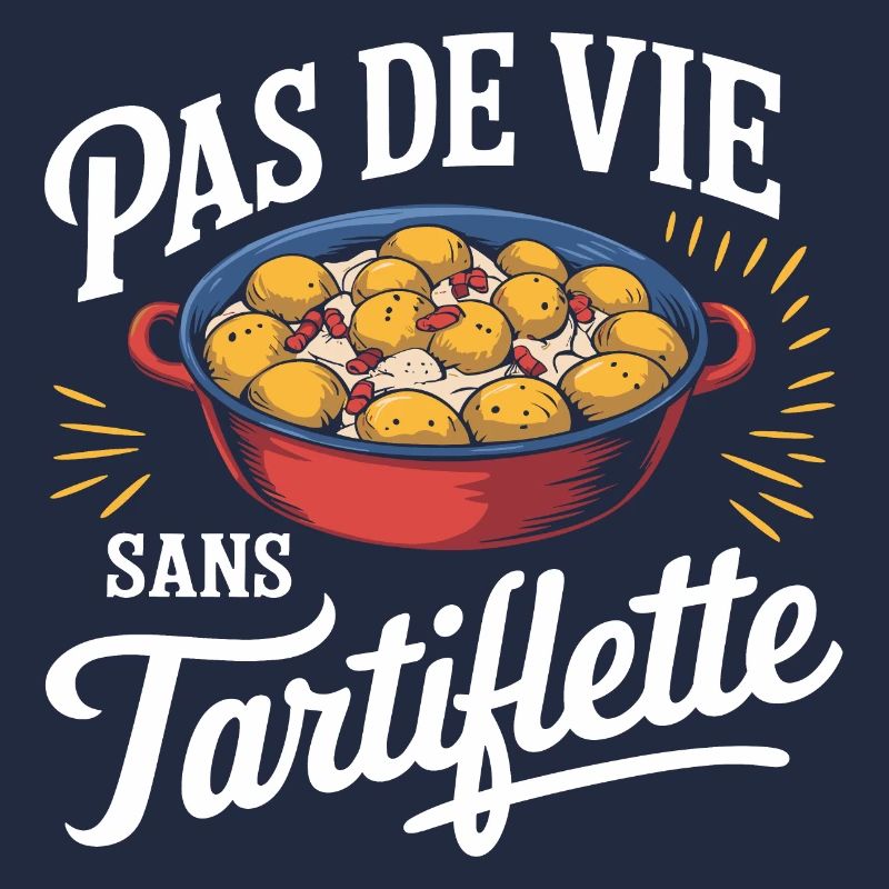 Pas de vie sans tartiflette