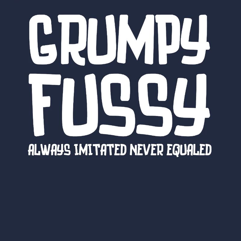 Grumpy Fussy Typography Tee