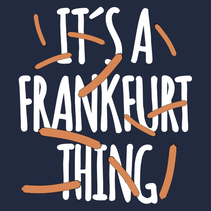 It's a Frankfurt Thing
