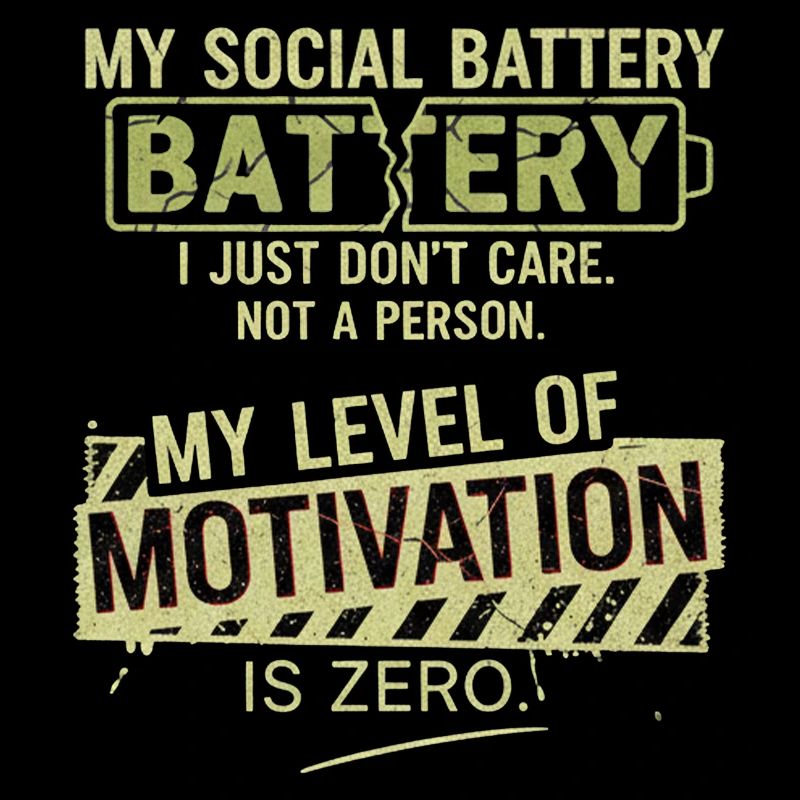 Zero Motivation Social Battery