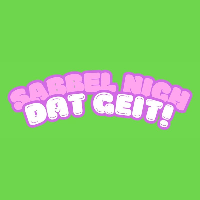 Sabbel nich - dat geit!