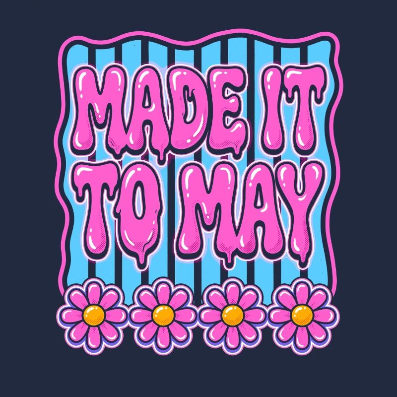 Made It To May