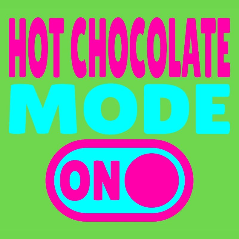 Hot Chocolate Mode ON
