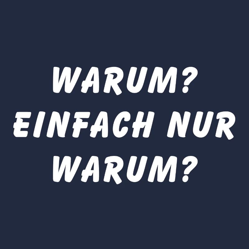 Warum einfach nur warum