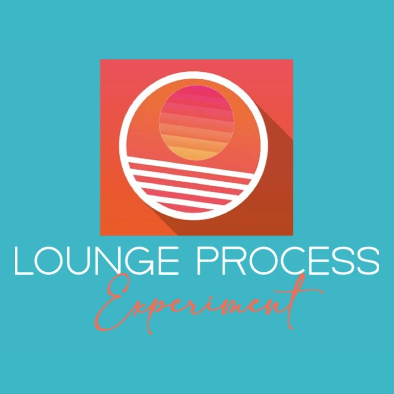 LOUNGE PROCESS EXPERIMENT