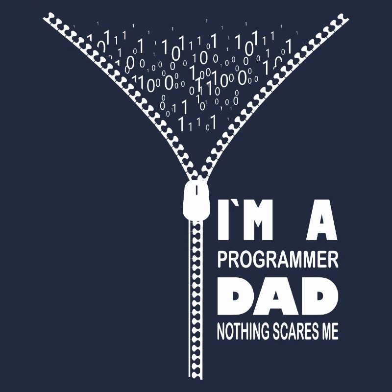 I'm a Programmer Dad Nothing Scares Me