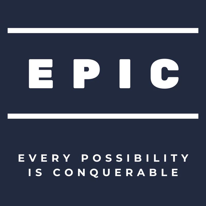EPIC - Every Possibility Is Conquerable