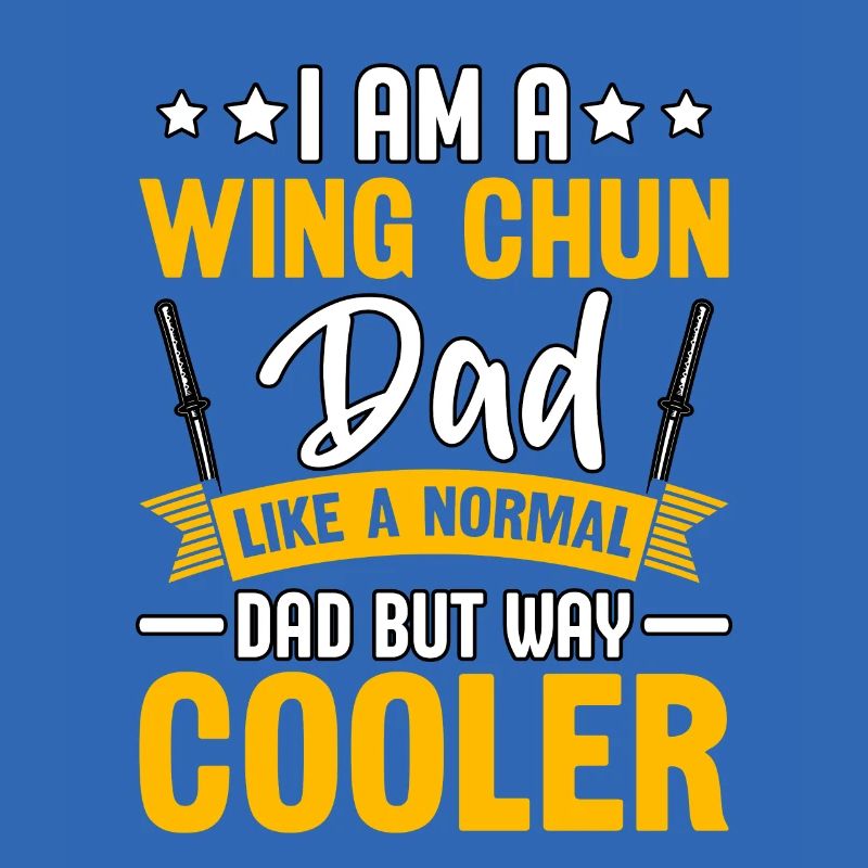 Ich bin ein Wing Chun Dad wie ein normaler Dad, aber cooler