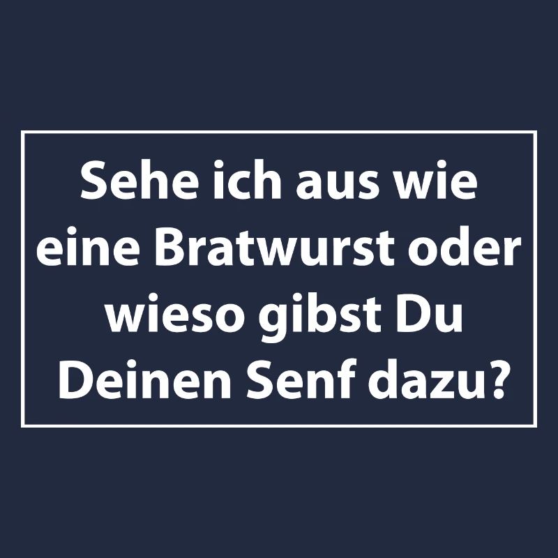 Sehe ich aus wie eine Bratwurst oder wieso