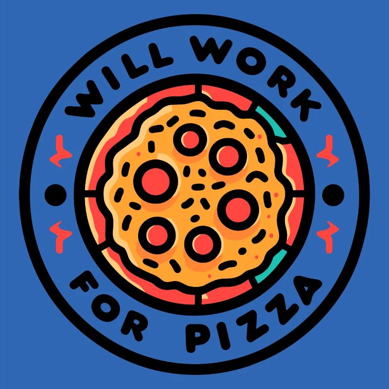 Will Work for Pizza