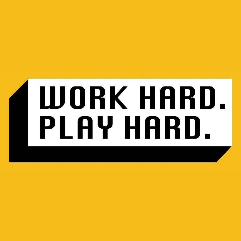 Work Hard. Play Hard. (Schwarz)