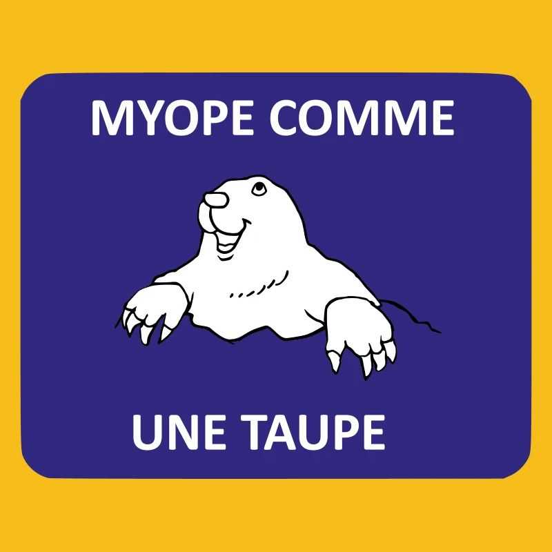 Myope comme une taupe